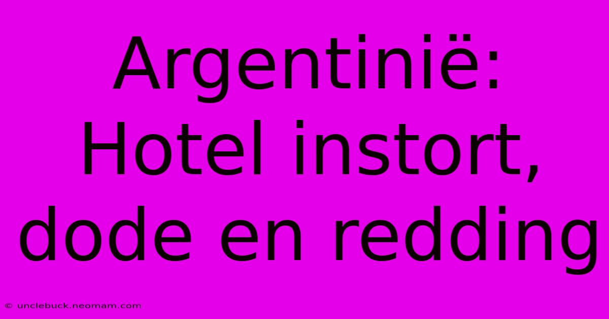 Argentinië: Hotel Instort, Dode En Redding