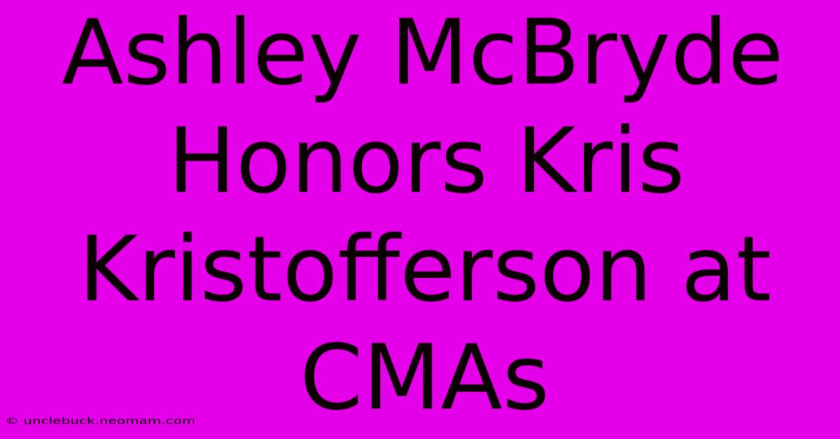 Ashley McBryde Honors Kris Kristofferson At CMAs