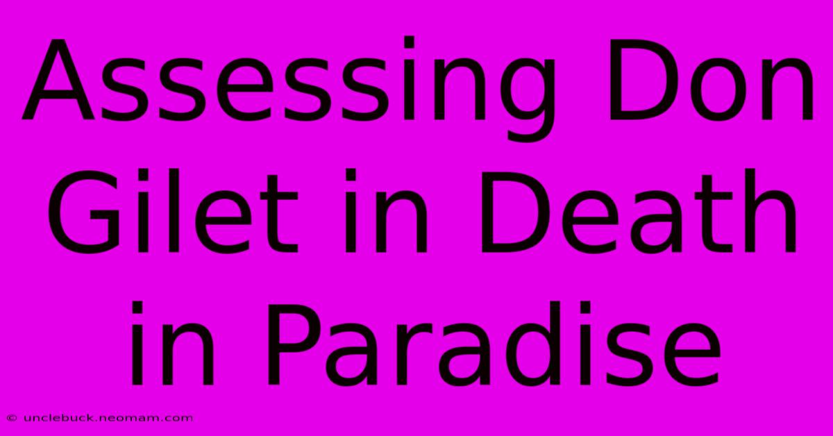 Assessing Don Gilet In Death In Paradise