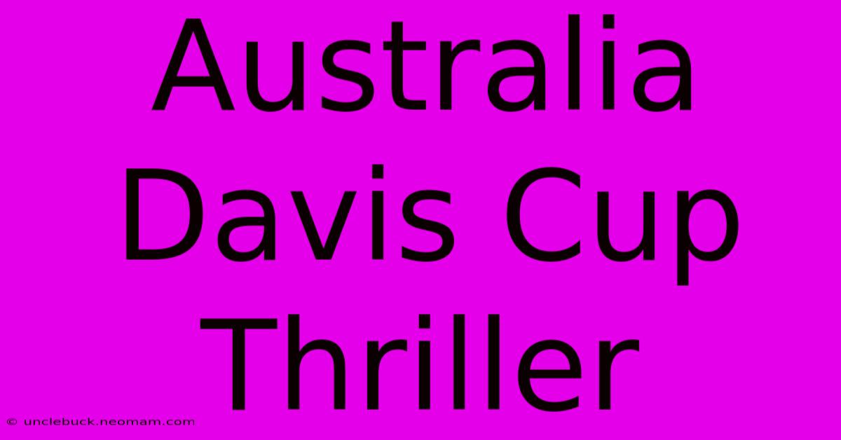 Australia Davis Cup Thriller