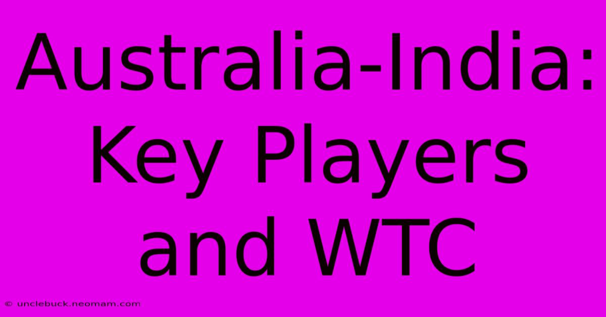 Australia-India: Key Players And WTC