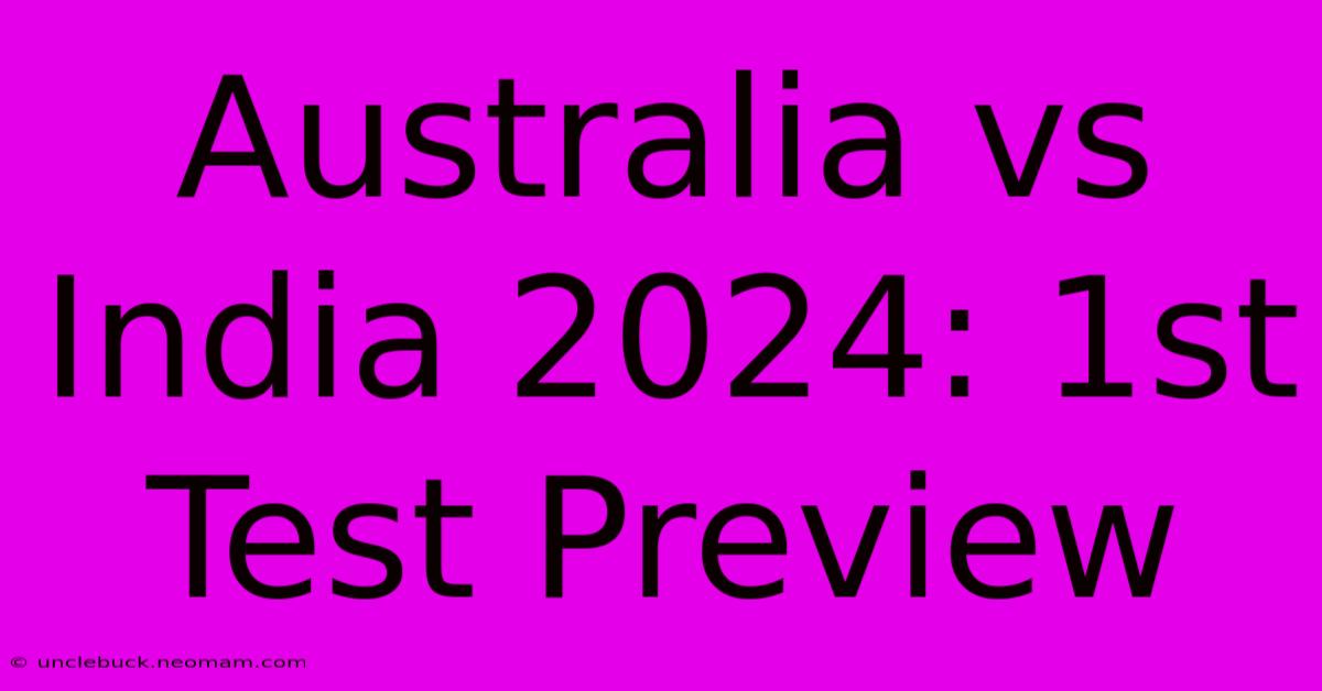 Australia Vs India 2024: 1st Test Preview