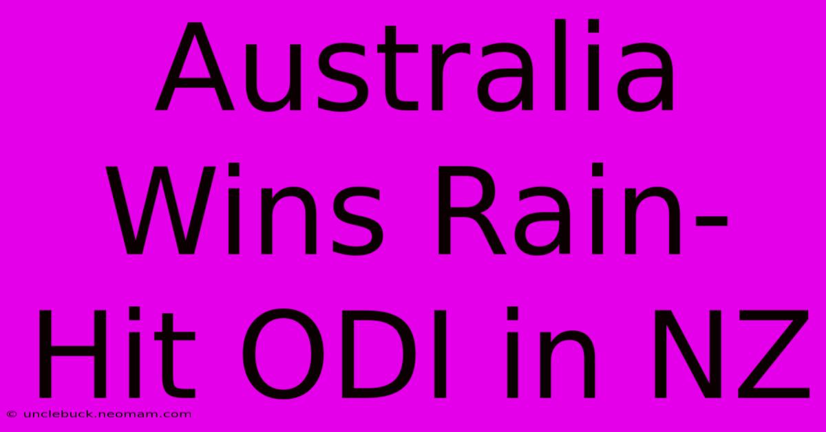 Australia Wins Rain-Hit ODI In NZ