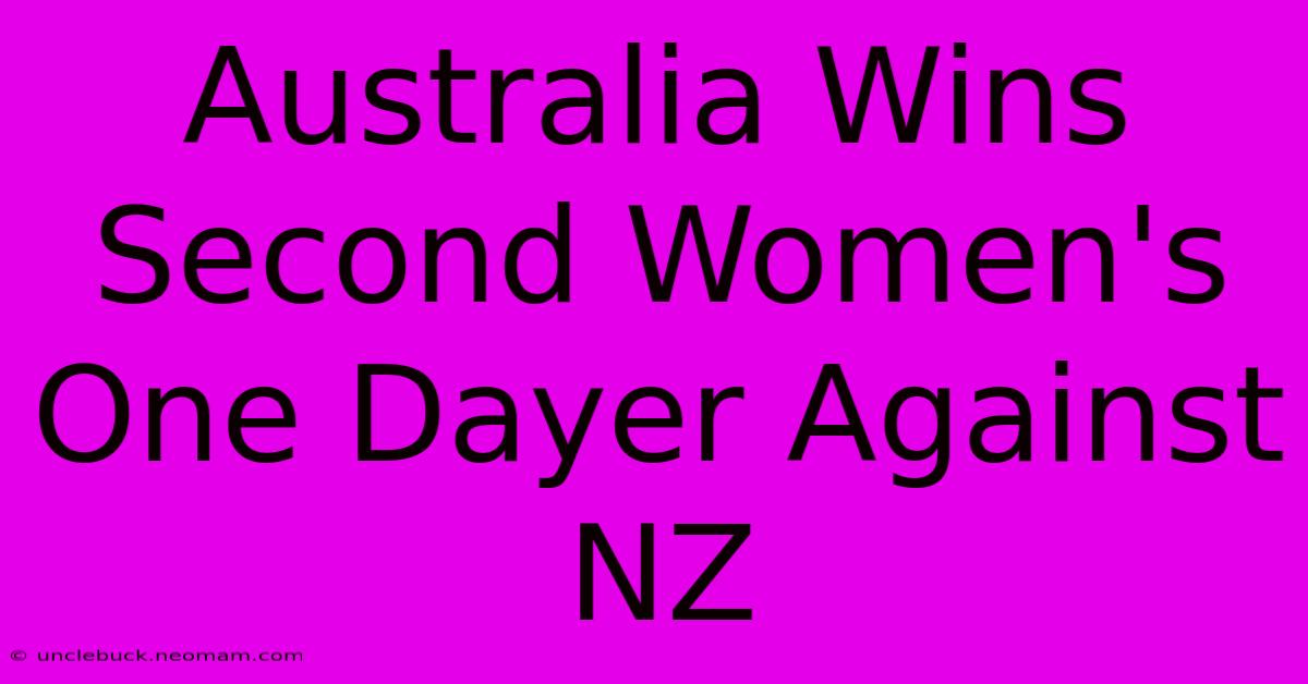 Australia Wins Second Women's One Dayer Against NZ