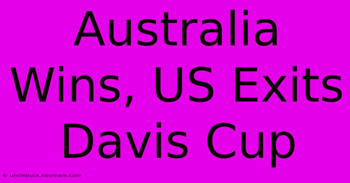 Australia Wins, US Exits Davis Cup