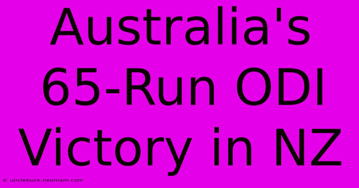 Australia's 65-Run ODI Victory In NZ