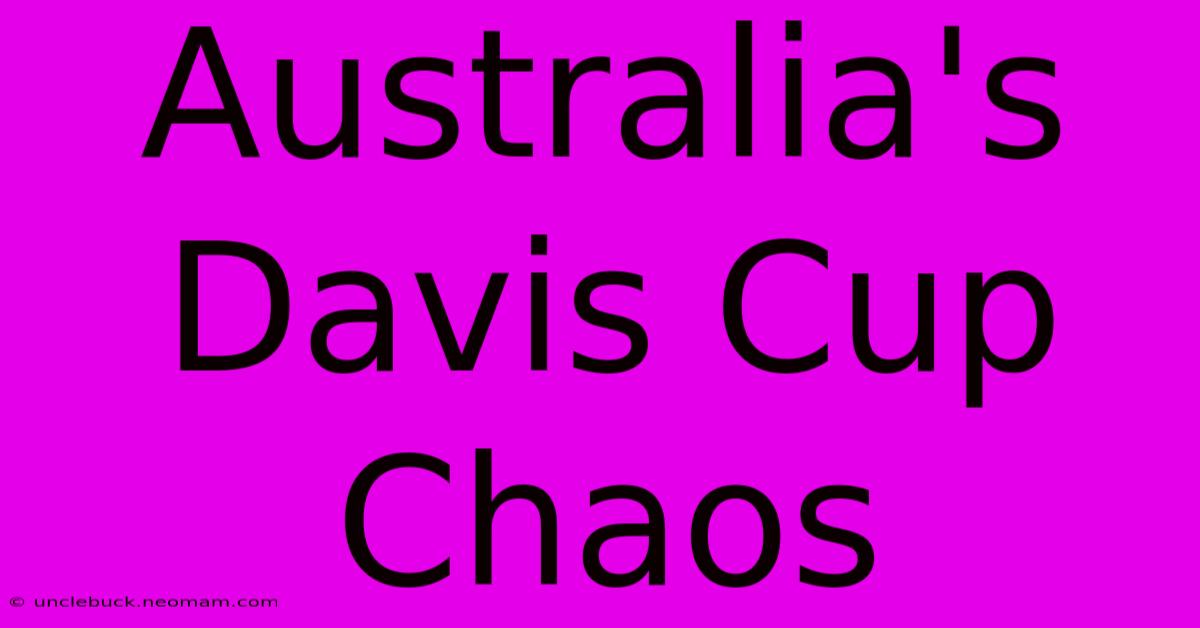 Australia's Davis Cup Chaos