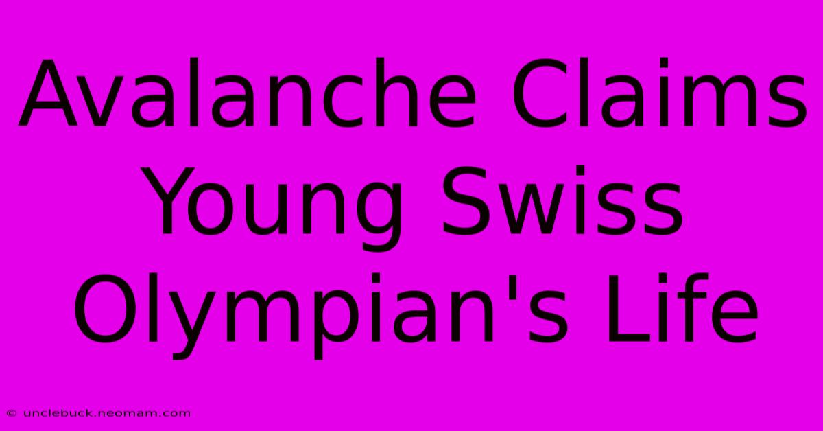 Avalanche Claims Young Swiss Olympian's Life