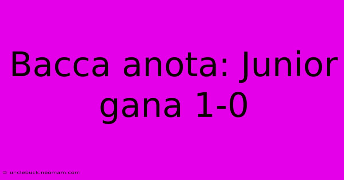 Bacca Anota: Junior Gana 1-0