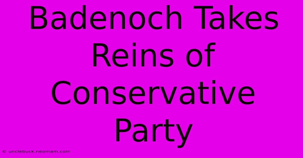 Badenoch Takes Reins Of Conservative Party