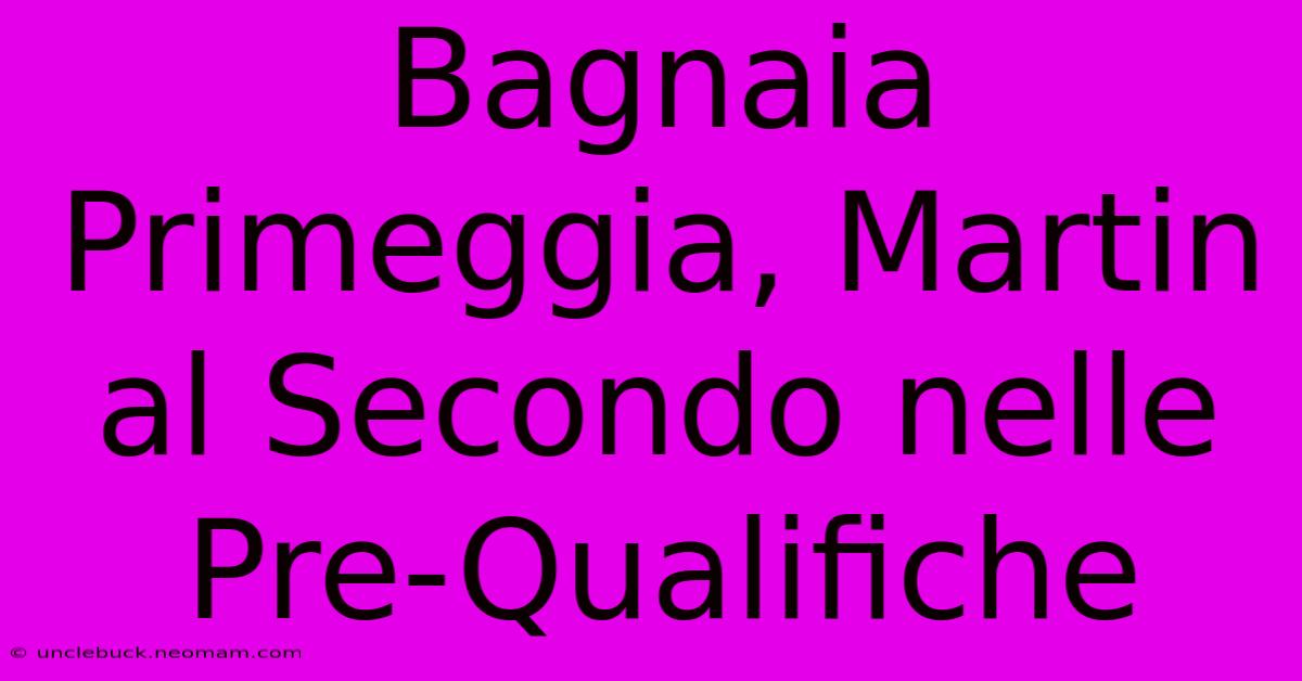 Bagnaia Primeggia, Martin Al Secondo Nelle Pre-Qualifiche