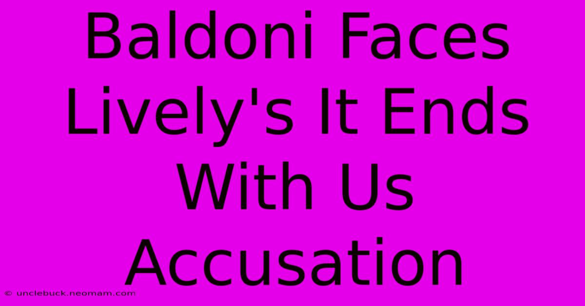 Baldoni Faces Lively's It Ends With Us Accusation