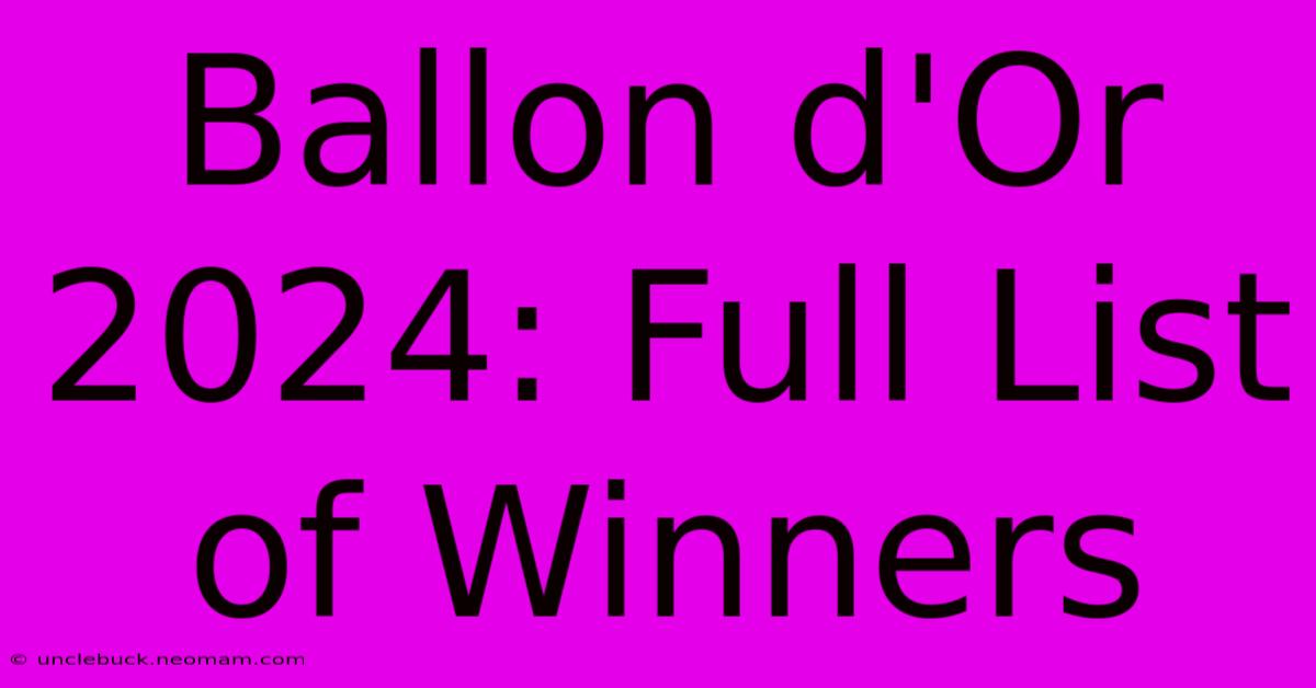 Ballon D'Or 2024: Full List Of Winners