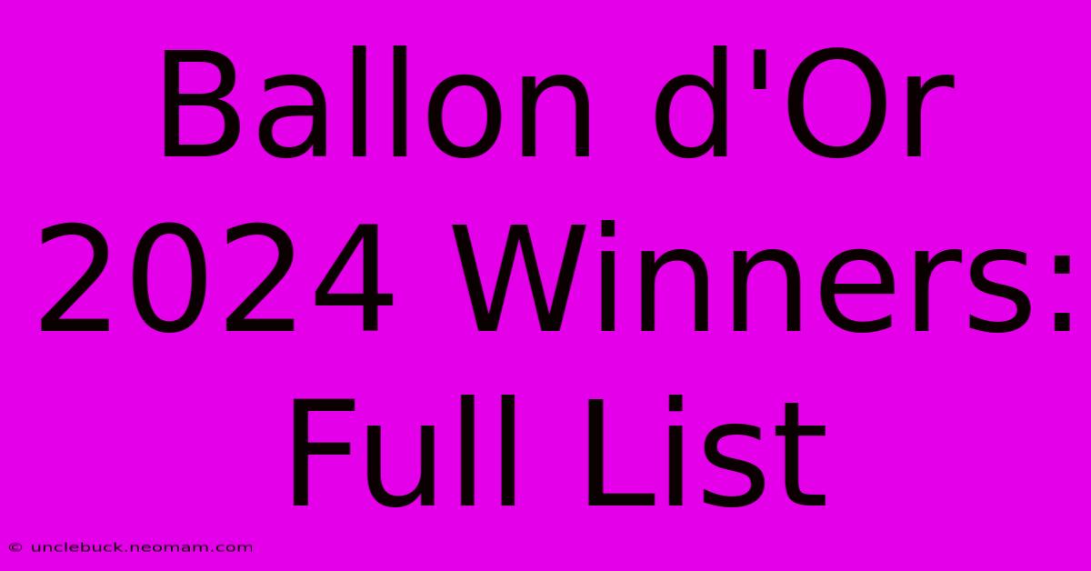 Ballon D'Or 2024 Winners: Full List