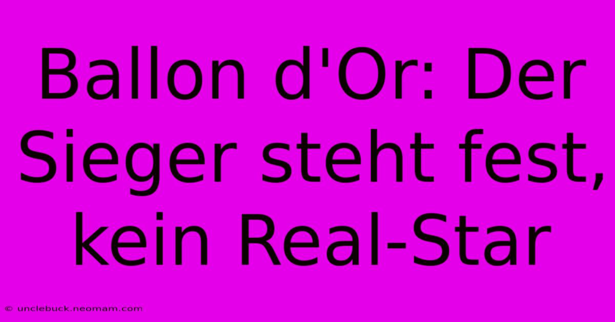 Ballon D'Or: Der Sieger Steht Fest, Kein Real-Star