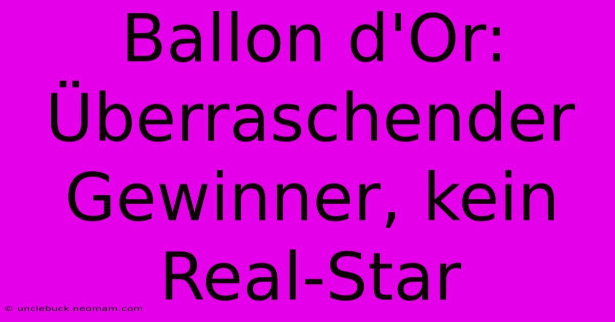 Ballon D'Or: Überraschender Gewinner, Kein Real-Star 