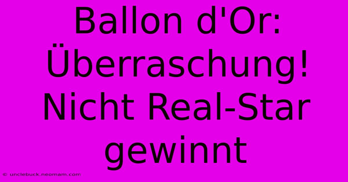 Ballon D'Or: Überraschung! Nicht Real-Star Gewinnt