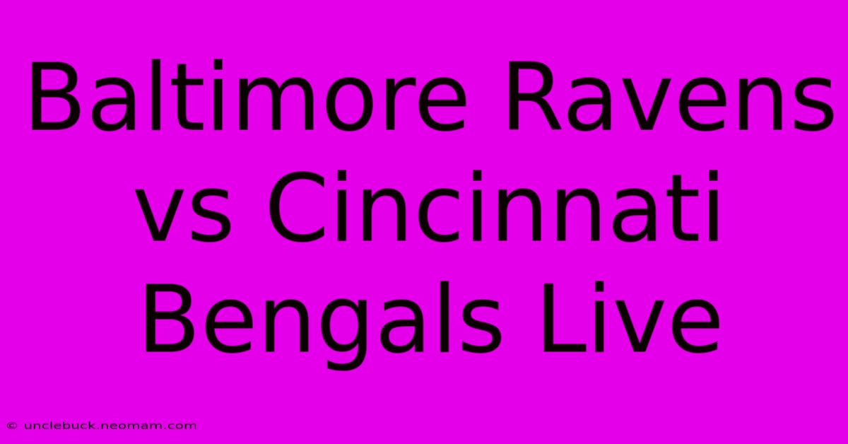 Baltimore Ravens Vs Cincinnati Bengals Live