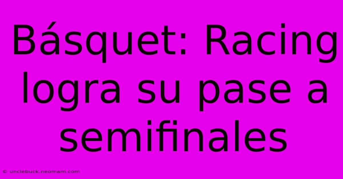 Básquet: Racing Logra Su Pase A Semifinales