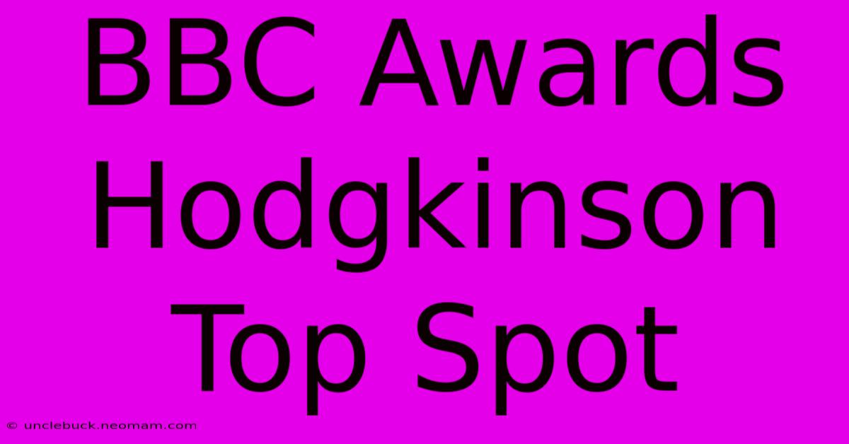 BBC Awards Hodgkinson Top Spot