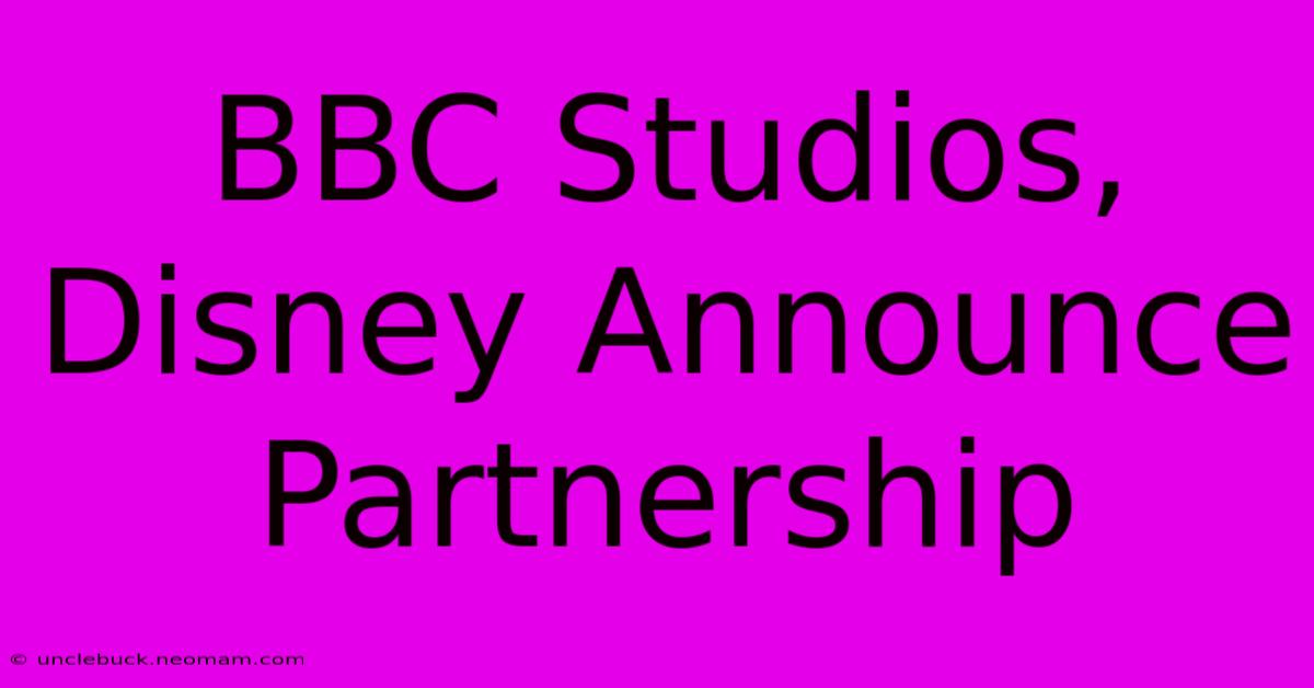 BBC Studios, Disney Announce Partnership