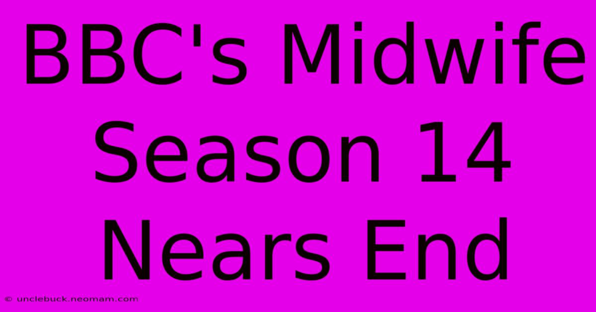 BBC's Midwife Season 14 Nears End