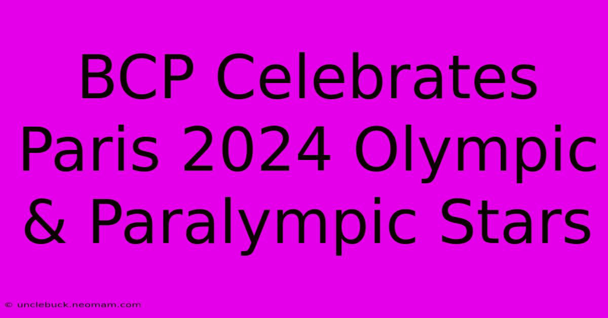 BCP Celebrates Paris 2024 Olympic & Paralympic Stars