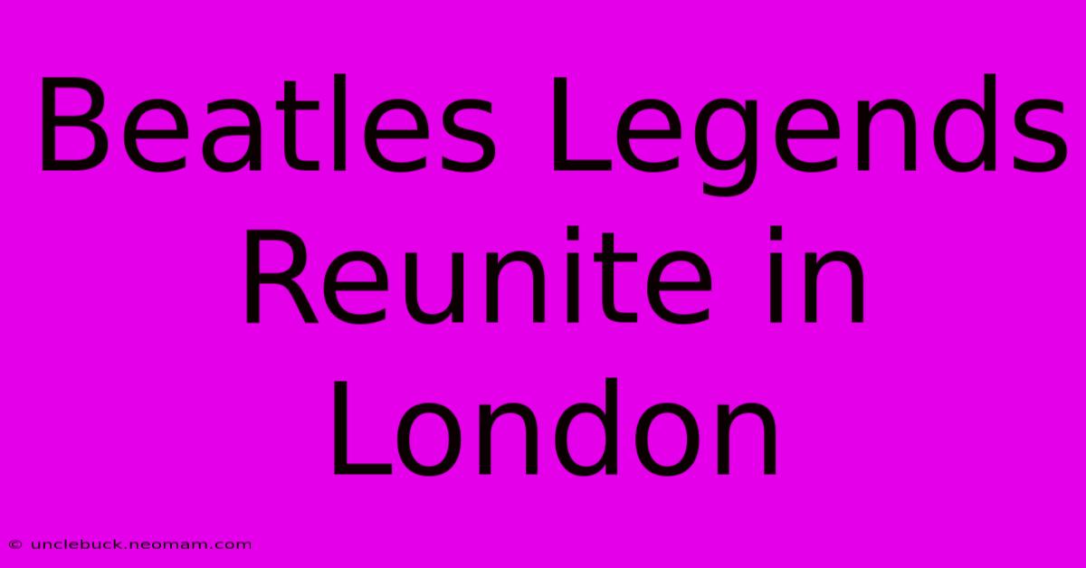 Beatles Legends Reunite In London