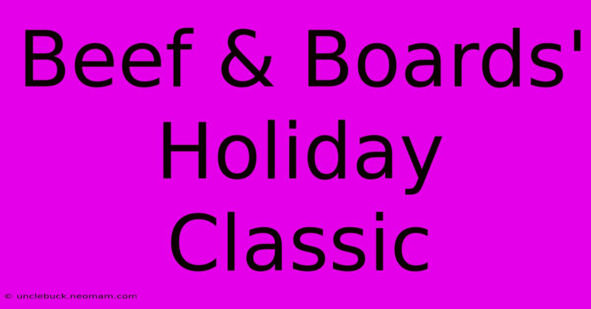 Beef & Boards' Holiday Classic