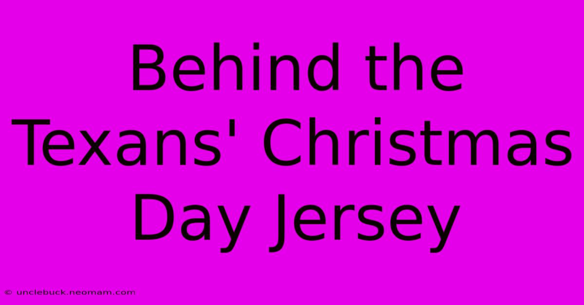 Behind The Texans' Christmas Day Jersey