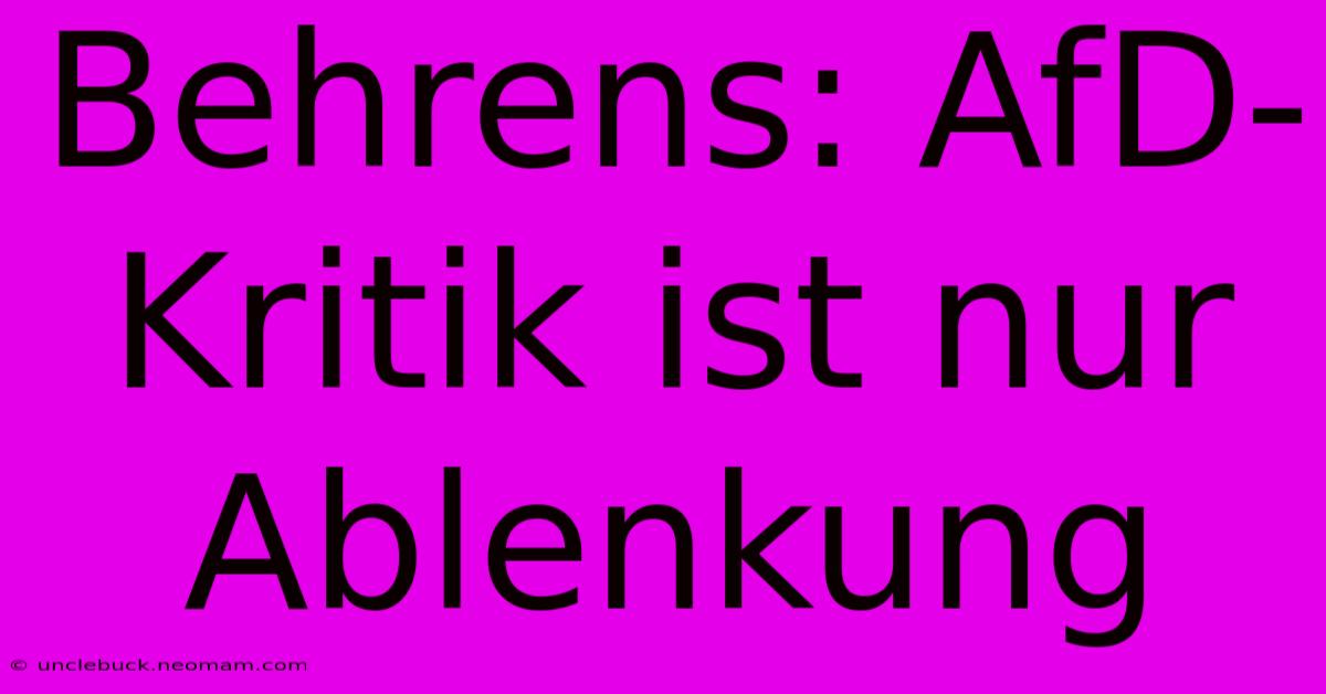 Behrens: AfD-Kritik Ist Nur Ablenkung