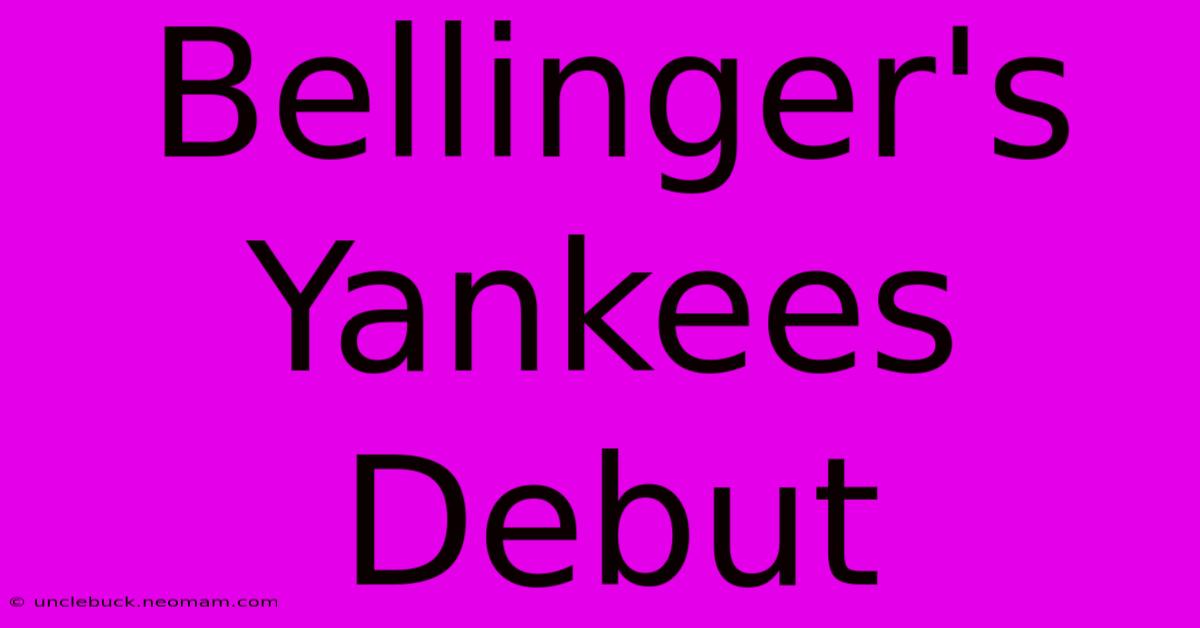 Bellinger's Yankees Debut