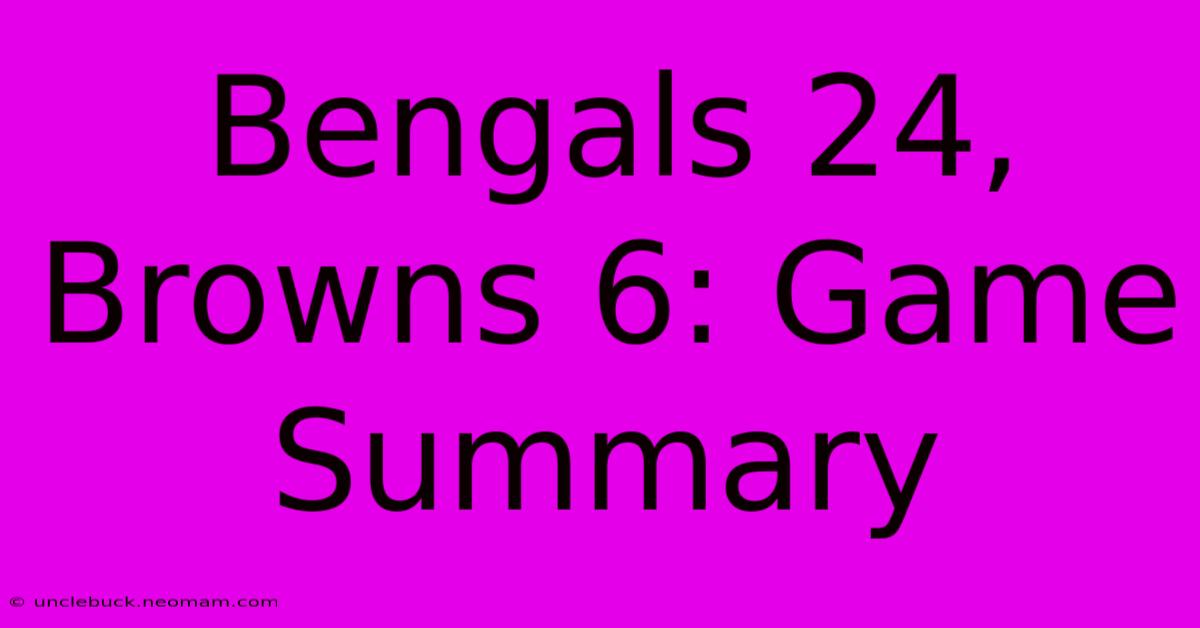 Bengals 24, Browns 6: Game Summary