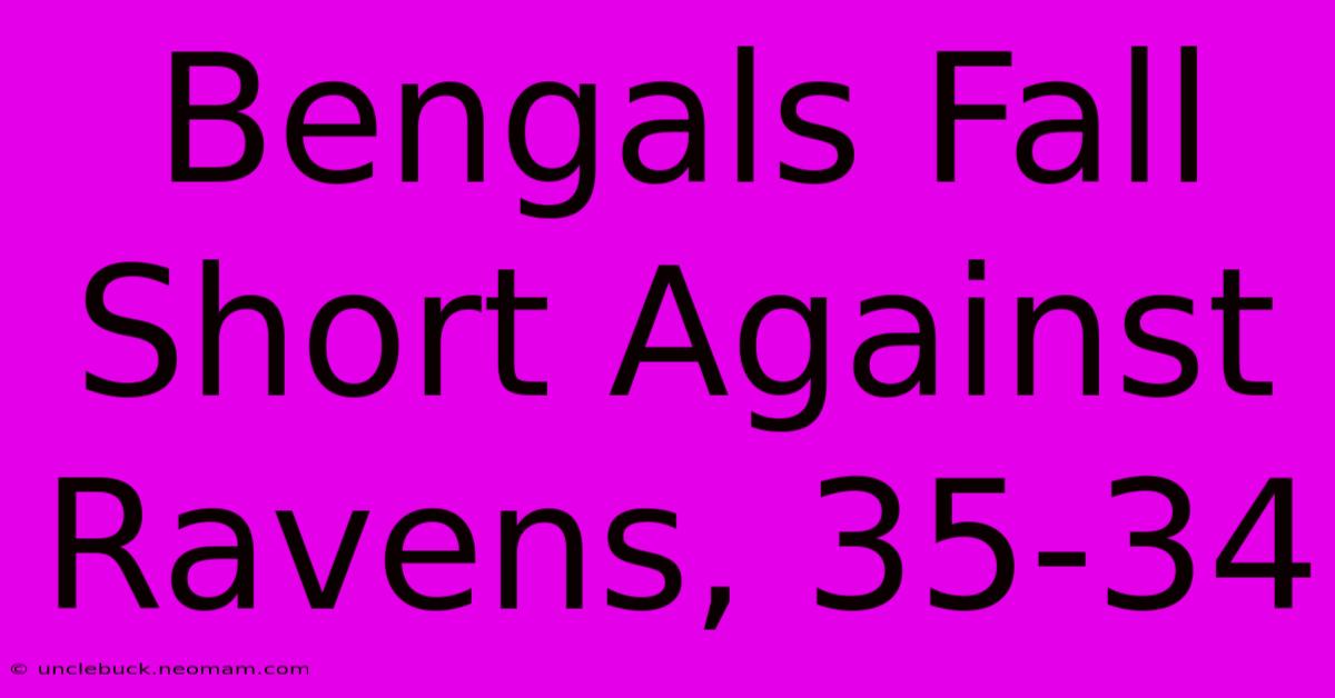 Bengals Fall Short Against Ravens, 35-34