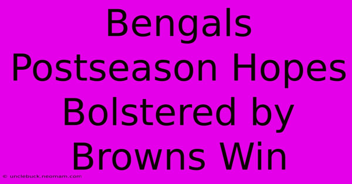 Bengals Postseason Hopes Bolstered By Browns Win