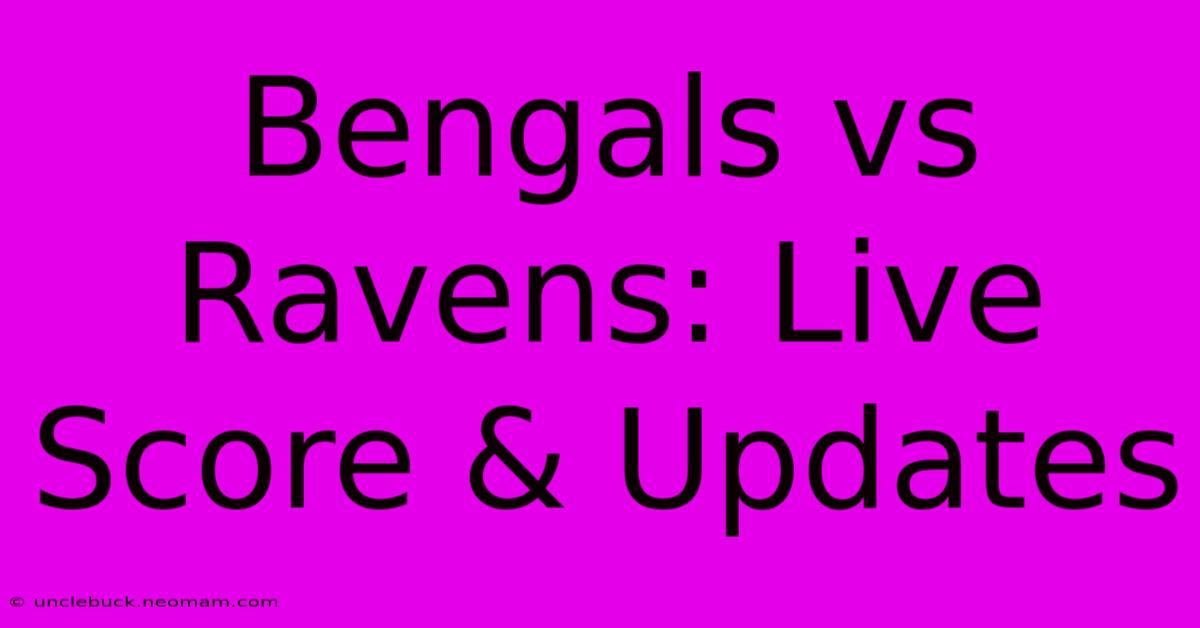 Bengals Vs Ravens: Live Score & Updates