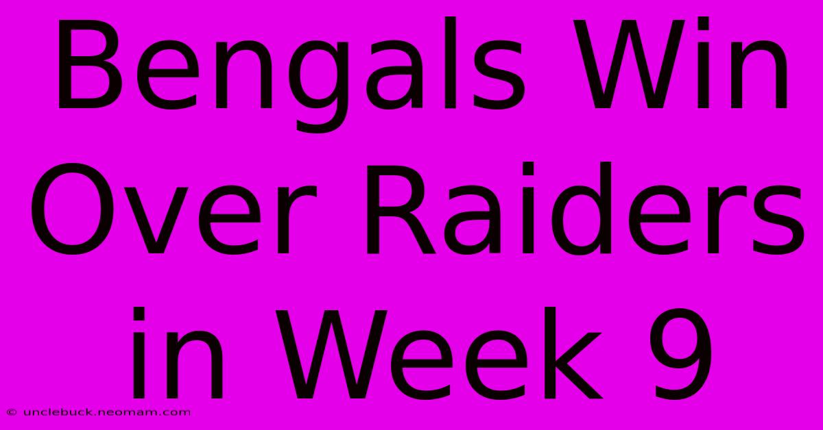 Bengals Win Over Raiders In Week 9