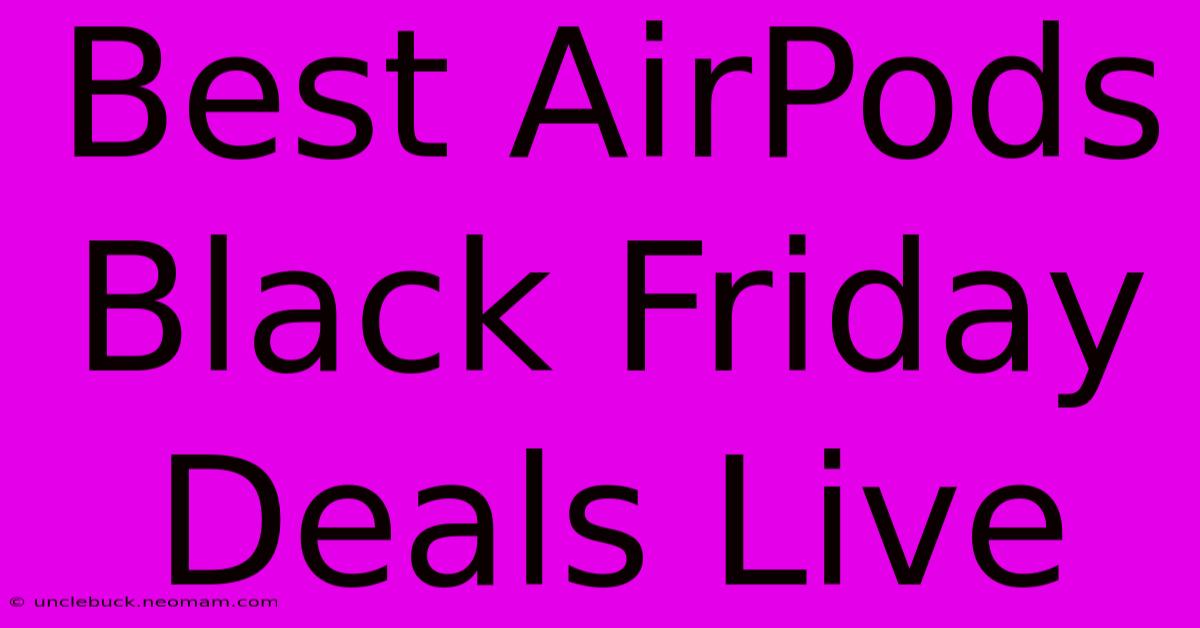 Best AirPods Black Friday Deals Live