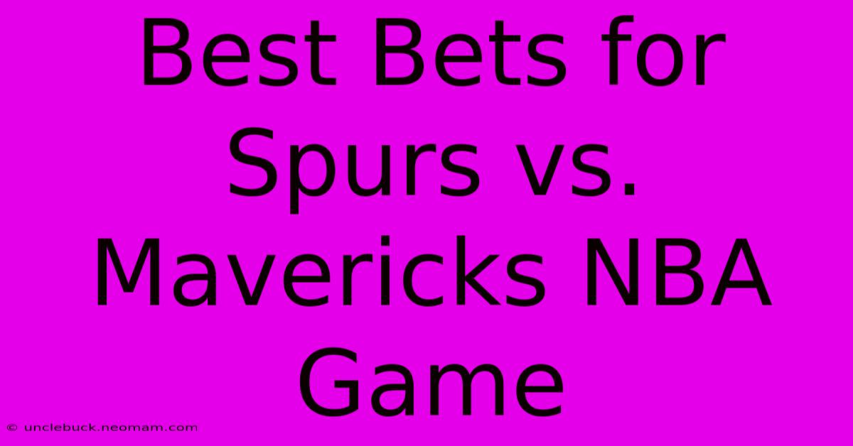 Best Bets For Spurs Vs. Mavericks NBA Game