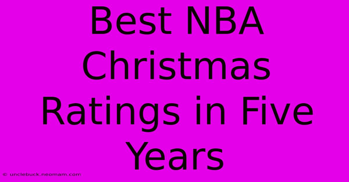 Best NBA Christmas Ratings In Five Years