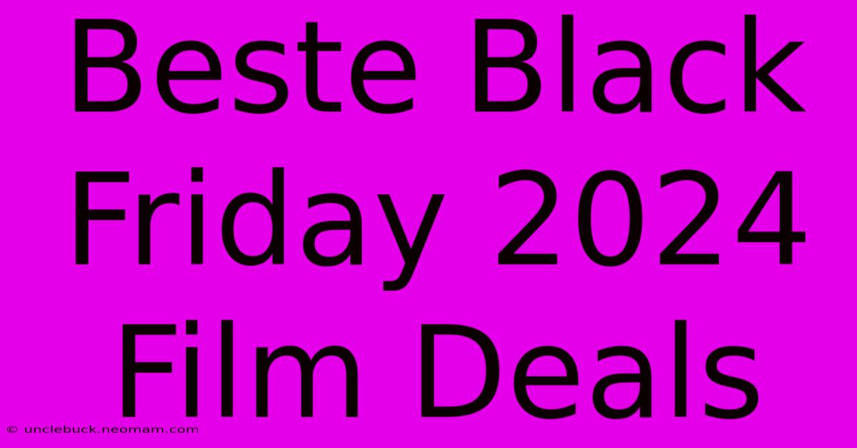 Beste Black Friday 2024 Film Deals