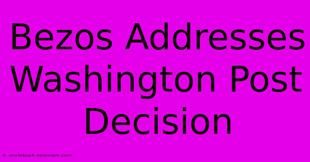 Bezos Addresses Washington Post Decision