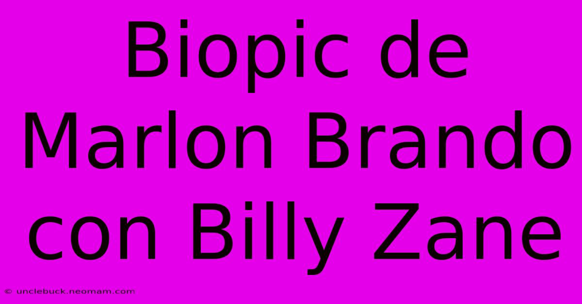 Biopic De Marlon Brando Con Billy Zane