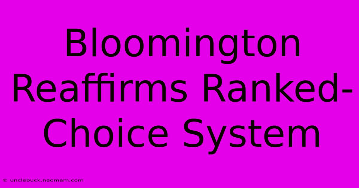 Bloomington Reaffirms Ranked-Choice System