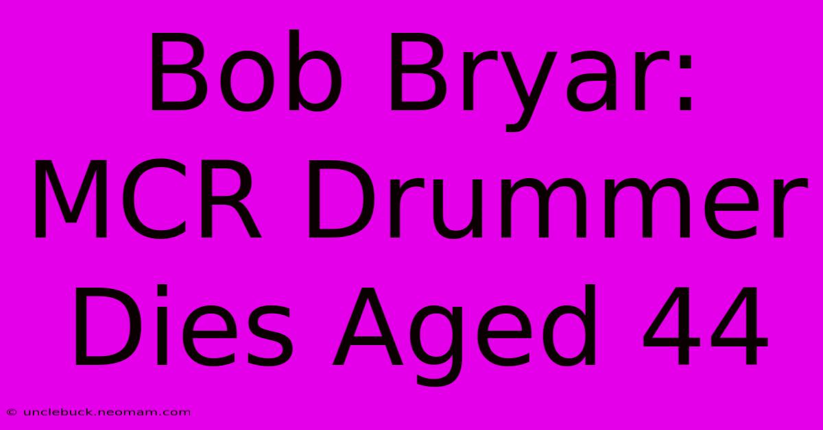 Bob Bryar: MCR Drummer Dies Aged 44