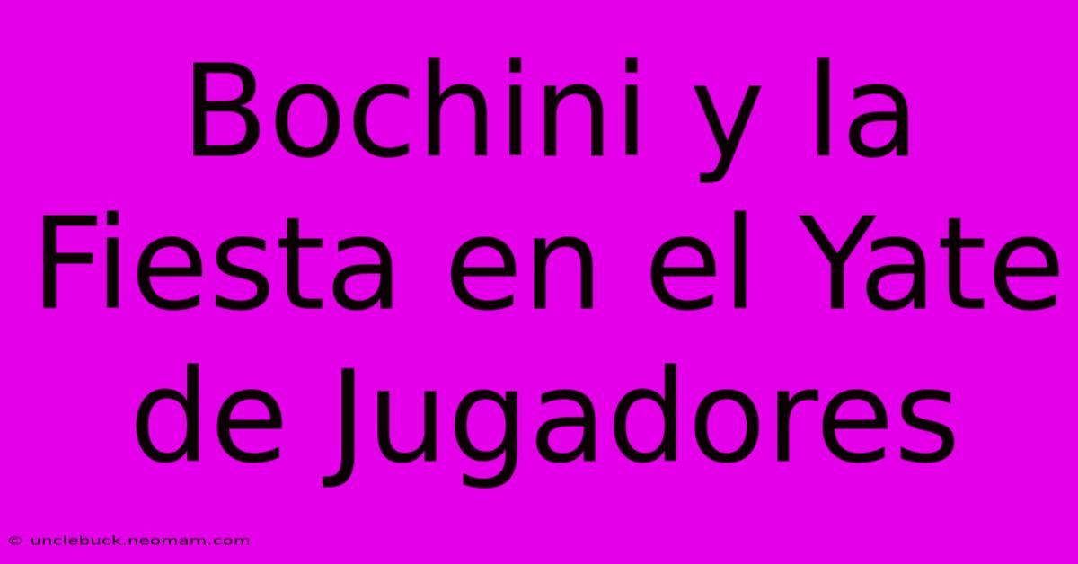 Bochini Y La Fiesta En El Yate De Jugadores 