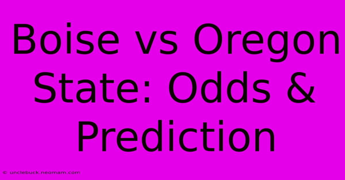 Boise Vs Oregon State: Odds & Prediction