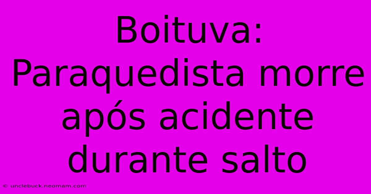 Boituva: Paraquedista Morre Após Acidente Durante Salto 