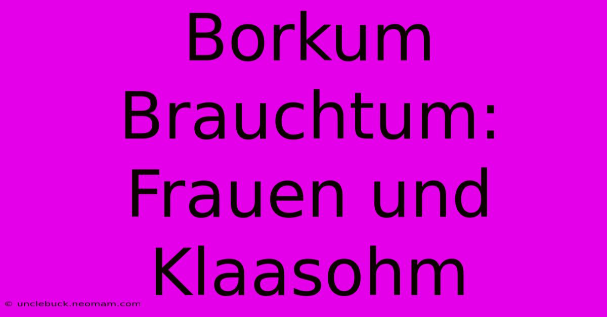 Borkum Brauchtum: Frauen Und Klaasohm