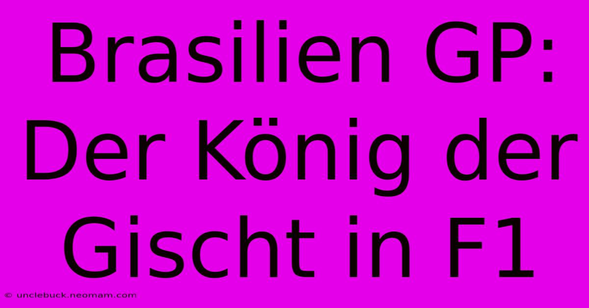 Brasilien GP: Der König Der Gischt In F1